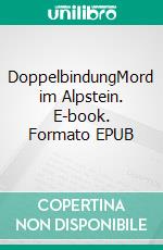 DoppelbindungMord im Alpstein. E-book. Formato EPUB