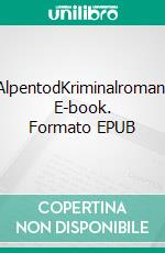 AlpentodKriminalroman. E-book. Formato EPUB ebook