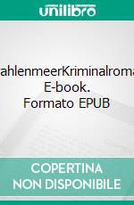 StrahlenmeerKriminalroman. E-book. Formato EPUB ebook di Markus Matzner