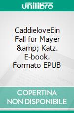 CaddieloveEin Fall für Mayer &amp; Katz. E-book. Formato EPUB ebook