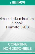 HeimatkrimiKriminalroman. E-book. Formato EPUB ebook