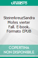 SteirerkreuzSandra Mohrs vierter Fall. E-book. Formato EPUB ebook