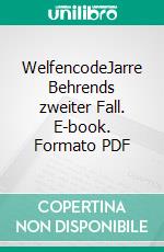 WelfencodeJarre Behrends zweiter Fall. E-book. Formato PDF ebook di Rolf Aderhold