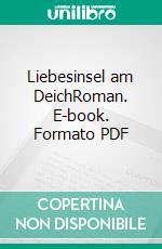 Liebesinsel am DeichRoman. E-book. Formato PDF ebook di Sigrid Hunold-Reime