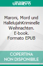 Maroni, Mord und HallelujahKriminelle Weihnachten. E-book. Formato EPUB ebook