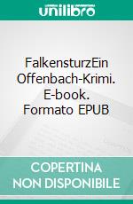 FalkensturzEin Offenbach-Krimi. E-book. Formato EPUB ebook