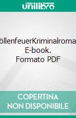 HöllenfeuerKriminalroman. E-book. Formato PDF ebook di Rolf von Siebenthal