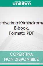 MordsgrimmKriminalroman. E-book. Formato PDF ebook di Liliane Skalecki