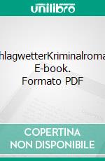 SchlagwetterKriminalroman. E-book. Formato PDF ebook di Mike Steinhausen