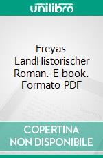 Freyas LandHistorischer Roman. E-book. Formato PDF ebook