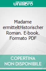 Madame ermitteltHistorischer Roman. E-book. Formato PDF ebook