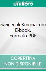 SchweigegoldKriminalroman. E-book. Formato PDF ebook di Anni Bürkl