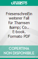 FriesenschreiEin weiterer Fall für Thamsen &amp; Co.. E-book. Formato PDF ebook