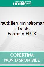 KrautkillerKriminalroman. E-book. Formato EPUB ebook