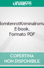 DolomitenrotKriminalroman. E-book. Formato PDF ebook