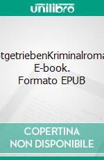 TotgetriebenKriminalroman. E-book. Formato EPUB ebook di Andreas Stammkötter