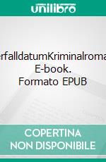 VerfalldatumKriminalroman. E-book. Formato EPUB ebook di Roger Strub