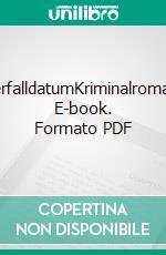 VerfalldatumKriminalroman. E-book. Formato PDF ebook di Roger Strub