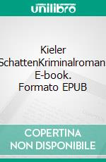 Kieler SchattenKriminalroman. E-book. Formato EPUB