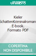 Kieler SchattenKriminalroman. E-book. Formato PDF ebook