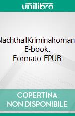 NachthallKriminalroman. E-book. Formato EPUB ebook di Udo Wieczorek