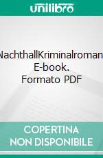 NachthallKriminalroman. E-book. Formato PDF ebook di Udo Wieczorek