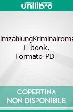 HeimzahlungKriminalroman. E-book. Formato PDF ebook