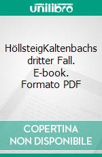 HöllsteigKaltenbachs dritter Fall. E-book. Formato PDF