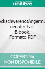 SchockschwerenotAngermüllers neunter Fall. E-book. Formato PDF ebook di Ella Danz