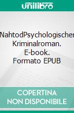 NahtodPsychologischer Kriminalroman. E-book. Formato EPUB ebook