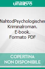 NahtodPsychologischer Kriminalroman. E-book. Formato PDF ebook