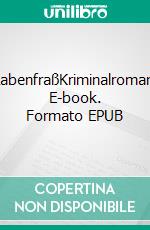 RabenfraßKriminalroman. E-book. Formato EPUB ebook di Liliane Skalecki