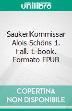 SaukerlKommissar Alois Schöns 1. Fall. E-book. Formato EPUB ebook di Ulrich Radermacher