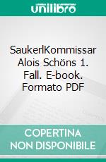 SaukerlKommissar Alois Schöns 1. Fall. E-book. Formato PDF