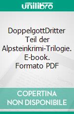 DoppelgottDritter Teil der Alpsteinkrimi-Trilogie. E-book. Formato PDF ebook