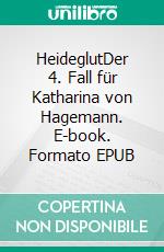 HeideglutDer 4. Fall für Katharina von Hagemann. E-book. Formato EPUB ebook