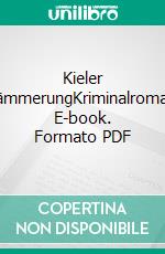 Kieler DämmerungKriminalroman. E-book. Formato PDF ebook