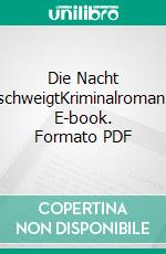 Die Nacht schweigtKriminalroman. E-book. Formato PDF ebook di Sobo Swobodnik