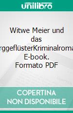 Witwe Meier und das SarggeflüsterKriminalroman. E-book. Formato PDF ebook di Jette Johnsberg