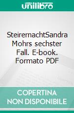 SteirernachtSandra Mohrs sechster Fall. E-book. Formato PDF ebook