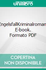 EngelsfallKriminalroman. E-book. Formato PDF