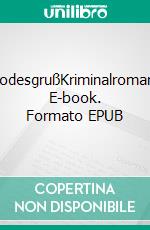 TodesgrußKriminalroman. E-book. Formato EPUB ebook