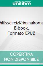 SchlüsselreizKriminalroman. E-book. Formato EPUB ebook di Heike Wolpert