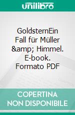 GoldsternEin Fall für Müller & Himmel. E-book. Formato PDF ebook di Paul Lascaux