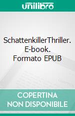 SchattenkillerThriller. E-book. Formato EPUB