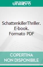 SchattenkillerThriller. E-book. Formato PDF ebook