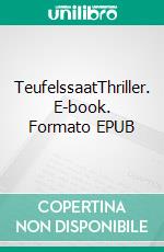 TeufelssaatThriller. E-book. Formato EPUB ebook