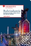 RuhrindustrieKulturelles Welterbe, globale Spieler und heimliche Gewinner. E-book. Formato PDF ebook di Sonja Begett