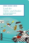 Land der Tüftler und DenkerDie besten Erfindungen aus Baden-Württemberg. E-book. Formato PDF ebook di Justin Larutan