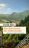 Das Geheimnis der SilberkinderHistorischer Roman. E-book. Formato EPUB ebook